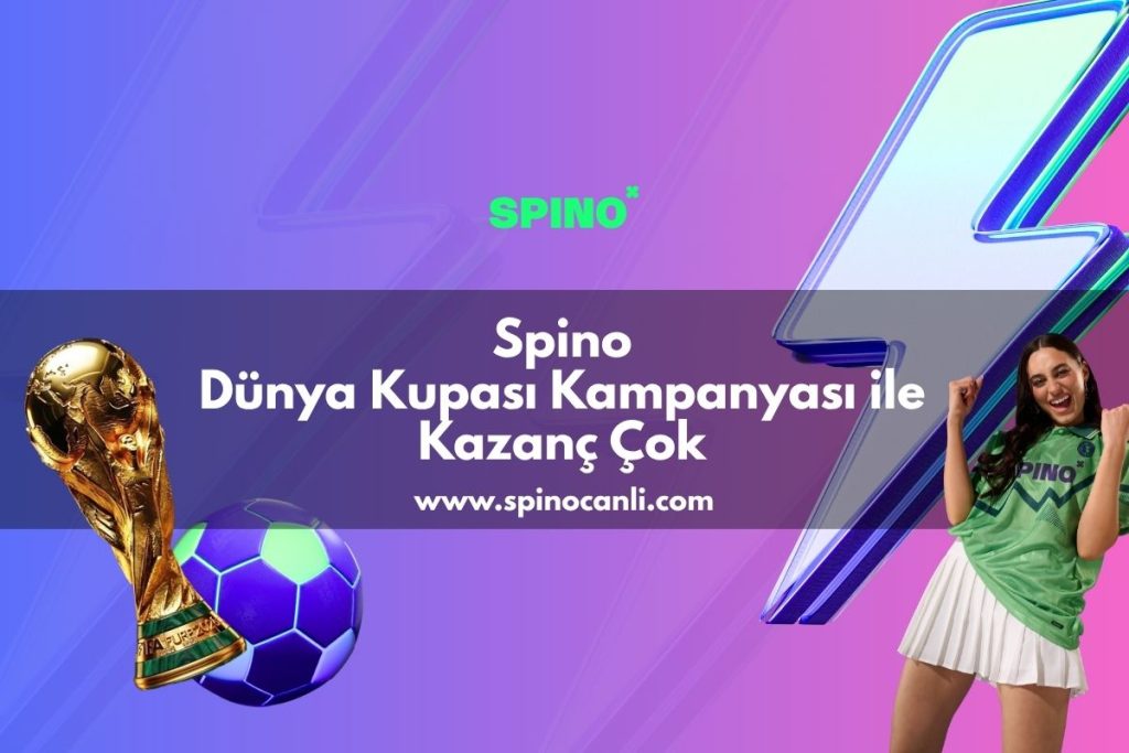 spino-dunya-kupasi-kampanyasi-ile-kazanc-cok